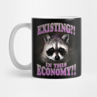 Existential Crisis Raccoon T-shirt - Unisex Jersey Tee - Trash Panda Meme Existing in this Economy Funny Mug